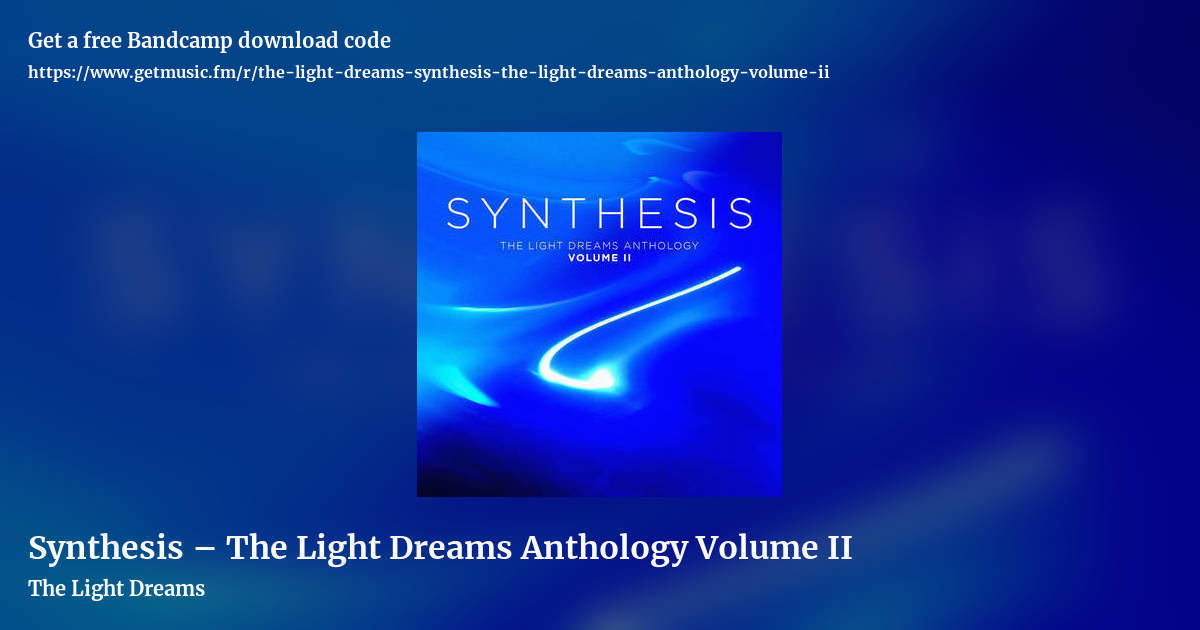 Synthesis – The Light Dreams Anthology Volume II by The Light Dreams, landscape promo share image