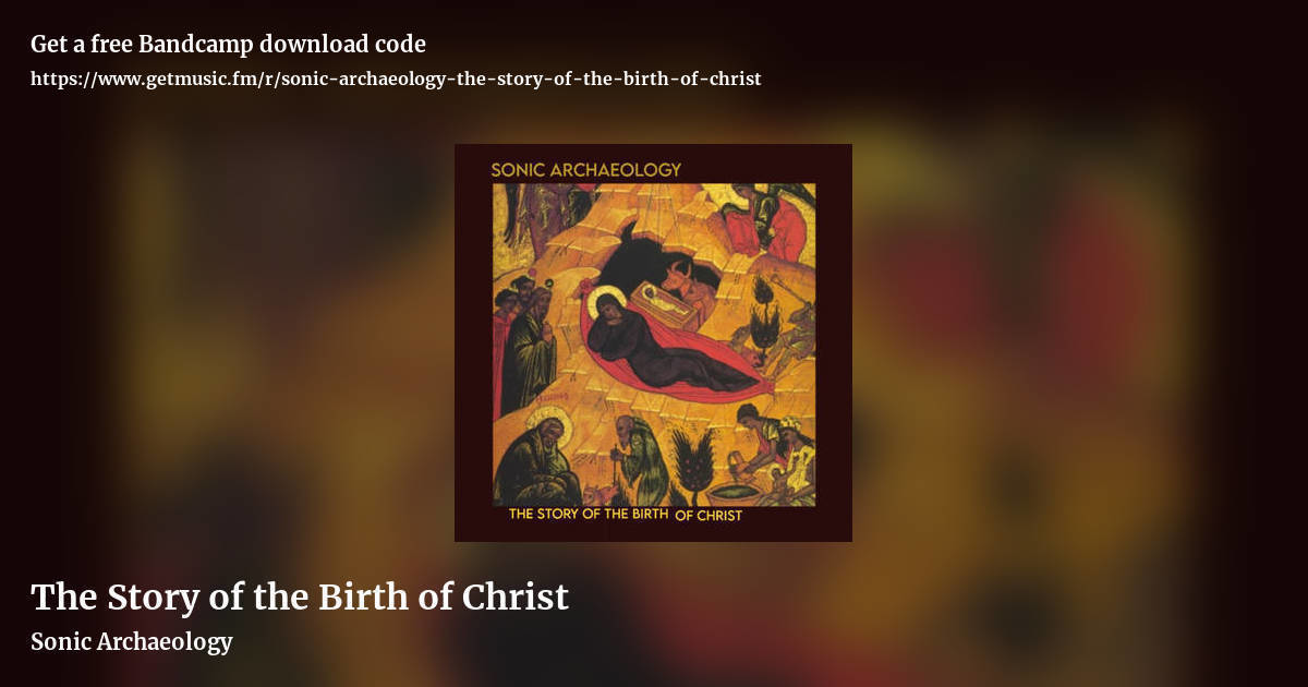 The Story of the Birth of Christ by Sonic Archaeology , landscape promo share image