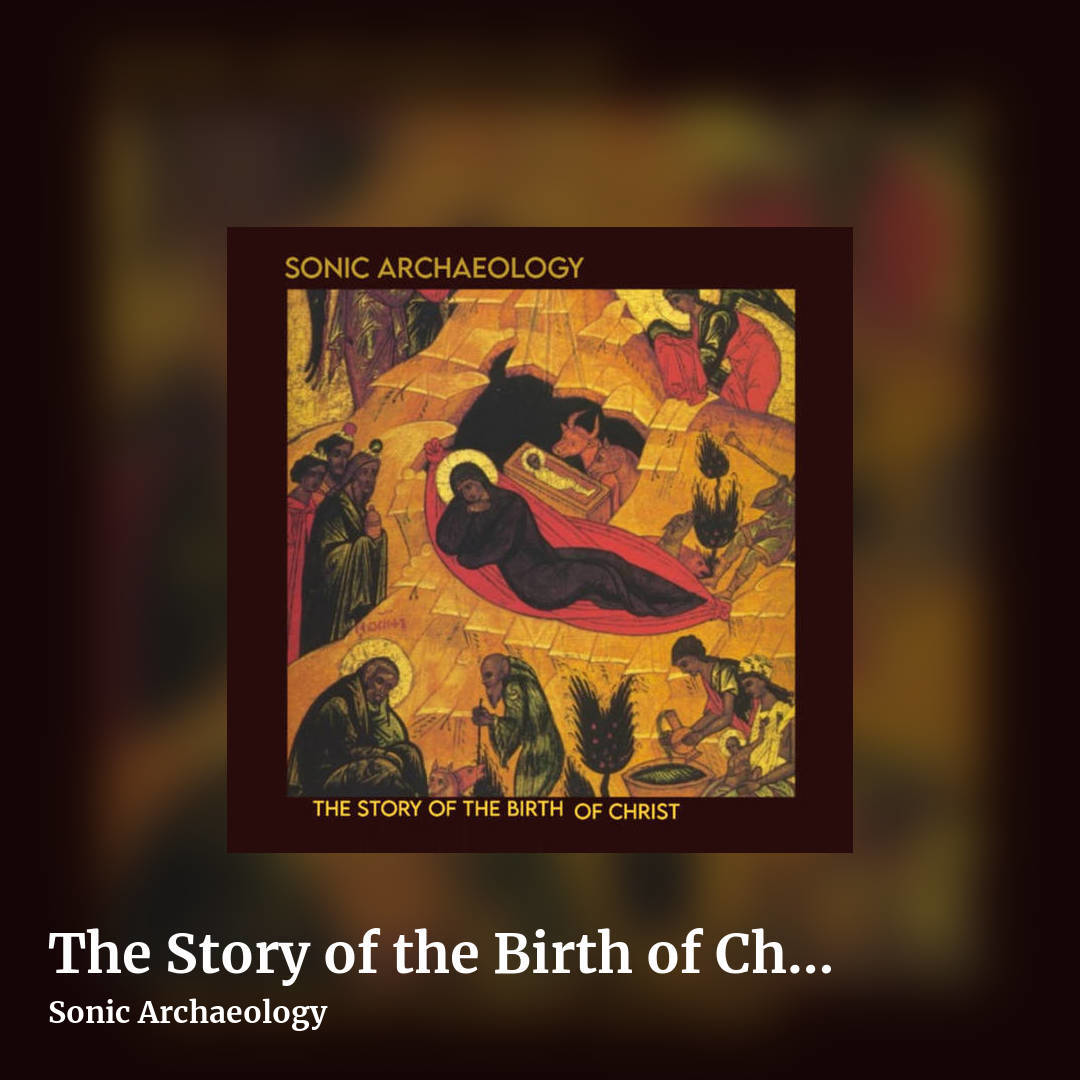 The Story of the Birth of Christ by Sonic Archaeology , square clean share image