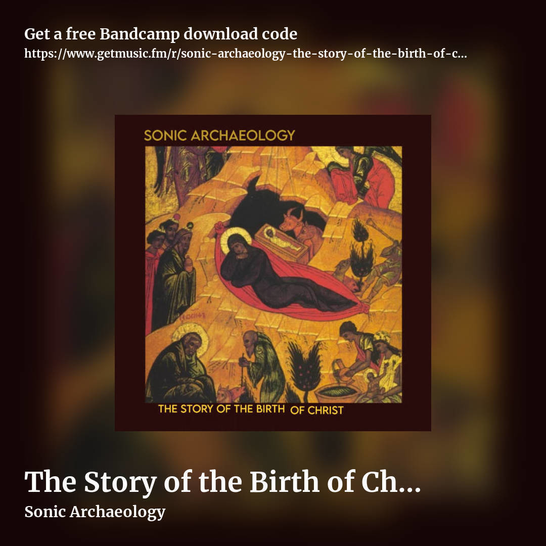 The Story of the Birth of Christ by Sonic Archaeology , square promo share image