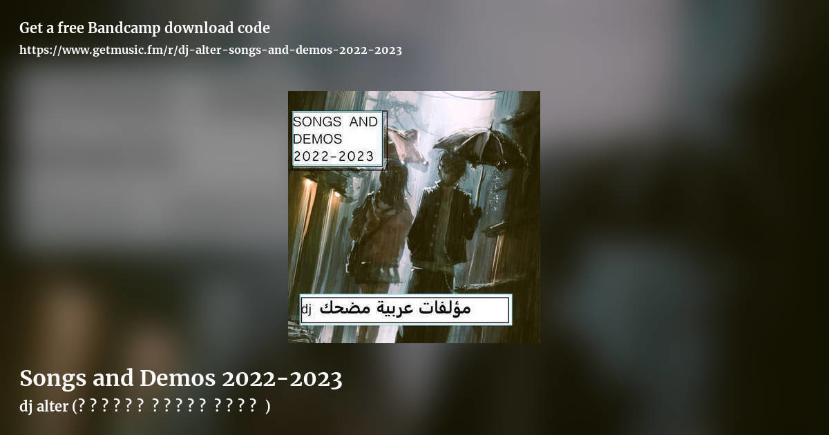 Songs and Demos 2022-2023 by dj alter (مؤلفات عربية مضحك ), landscape promo share image