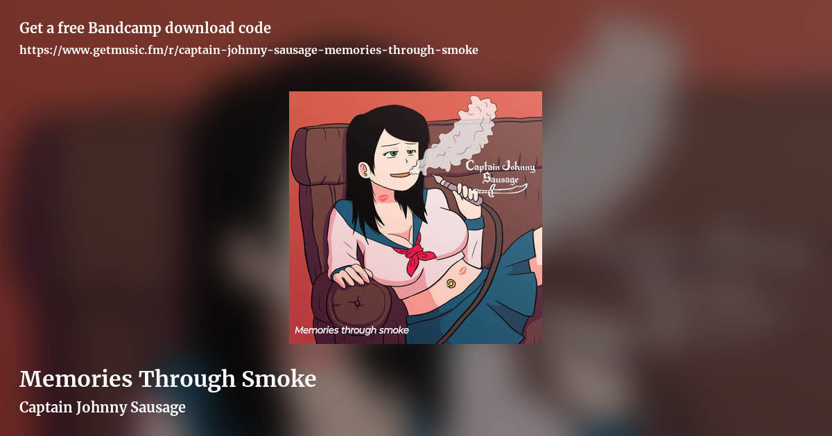 Memories Through Smoke by Captain Johnny Sausage , landscape promo share image