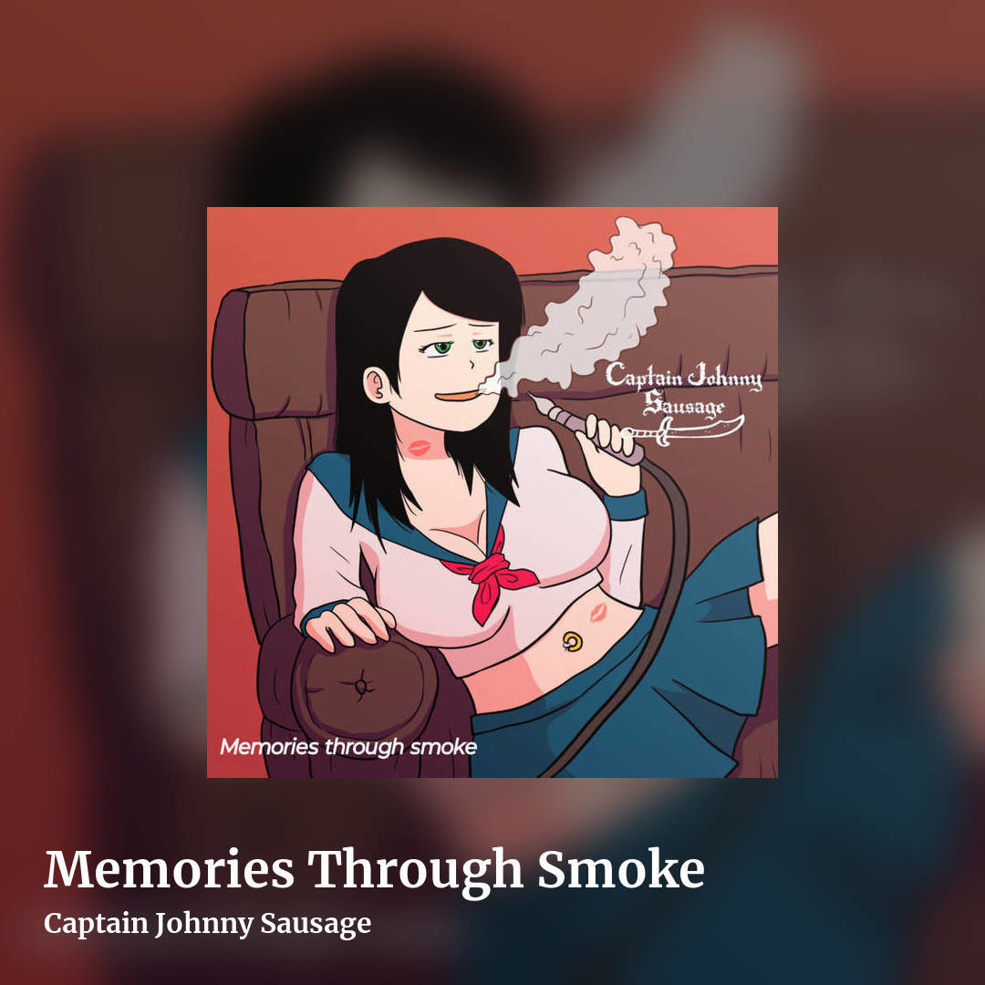 Memories Through Smoke by Captain Johnny Sausage , square clean share image