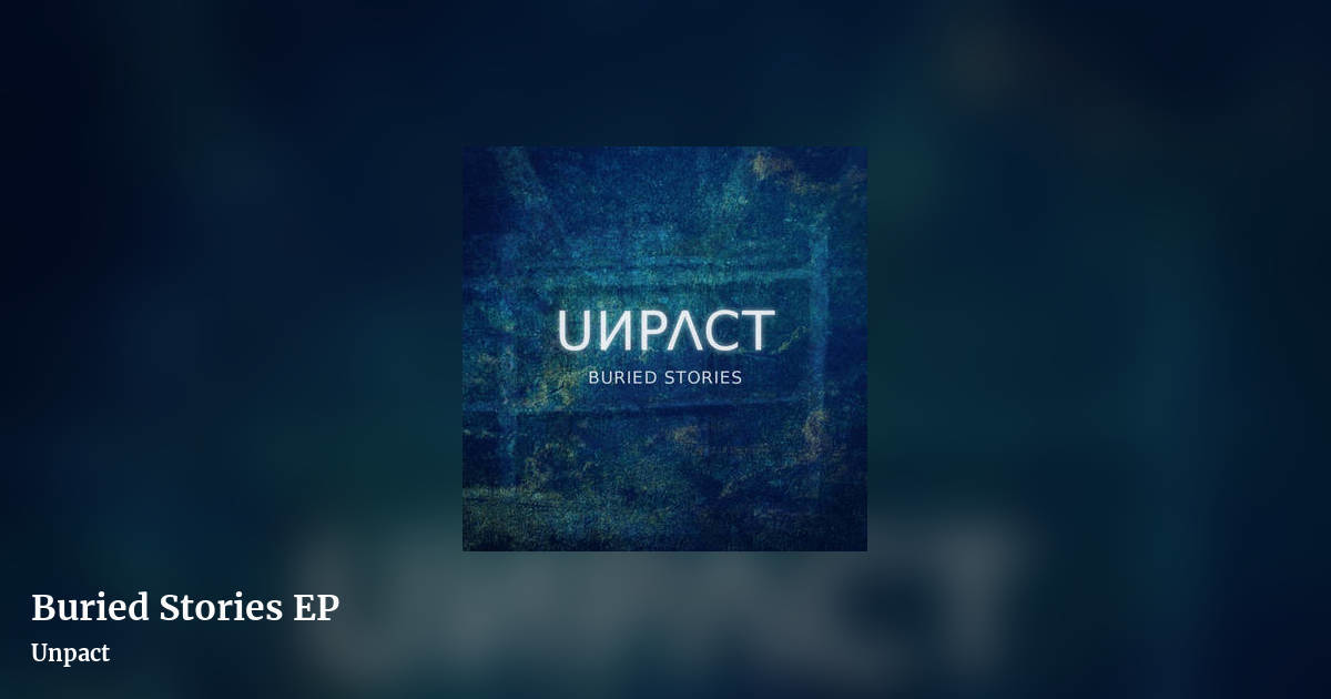 Buried Stories EP by Unpact, landscape clean share image