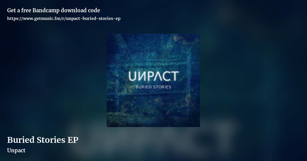 Buried Stories EP by Unpact, landscape promo share image