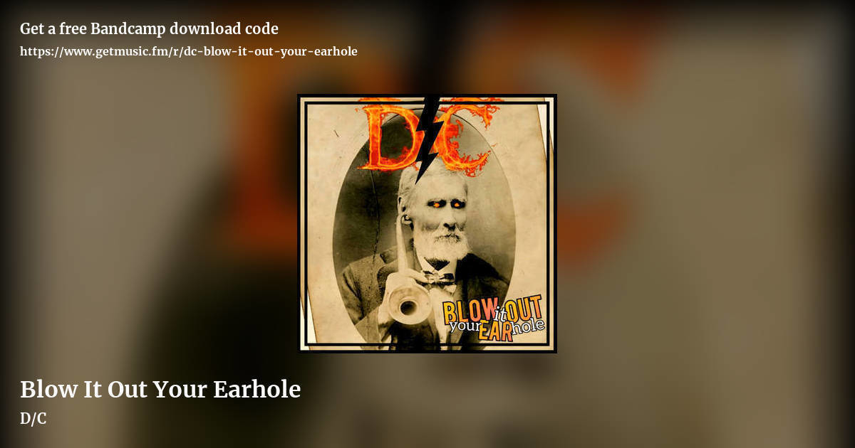 Blow It Out Your Earhole by D/C, landscape promo share image