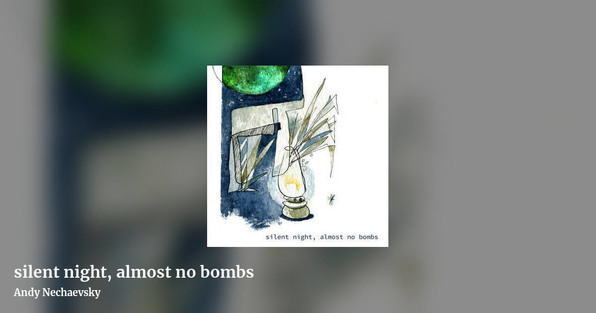 silent night, almost no bombs by Andy Nechaevsky, landscape clean share image