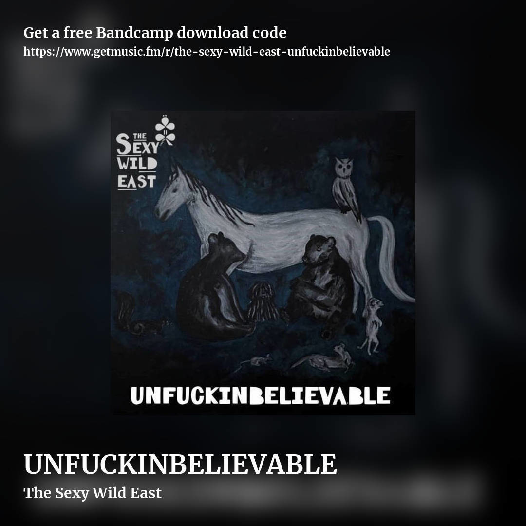 UNFUCKINBELIEVABLE by The Sexy Wild East, square promo share image