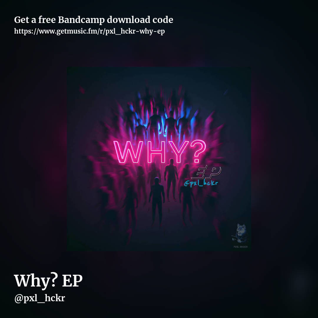 Why? EP by @pxl_hckr, square promo share image