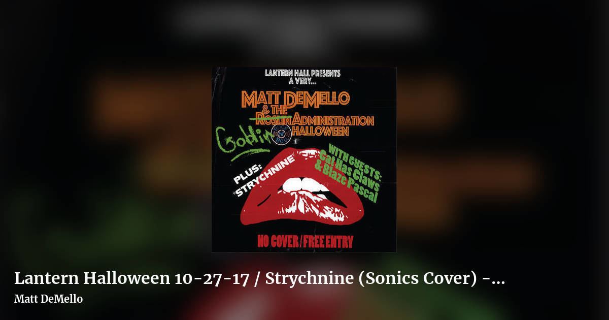 Lantern Halloween 10-27-17 / Strychnine (Sonics Cover) - Single by Matt DeMello, landscape clean share image