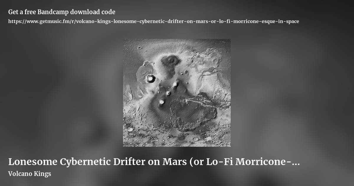 Lonesome Cybernetic Drifter on Mars (or Lo-Fi  Morricone-esque in Space) by Volcano Kings, landscape promo share image