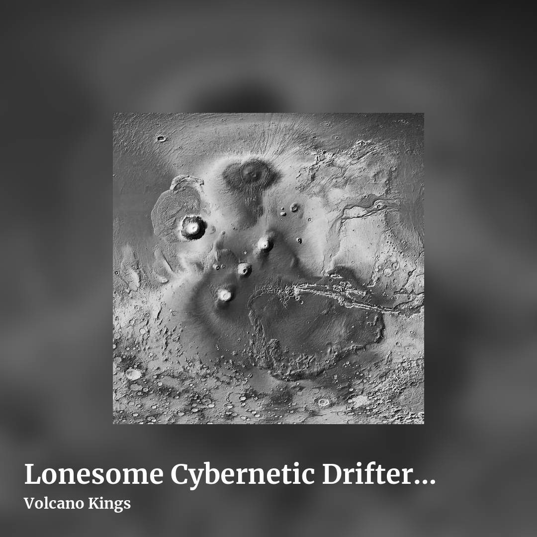 Lonesome Cybernetic Drifter on Mars (or Lo-Fi  Morricone-esque in Space) by Volcano Kings, square clean share image