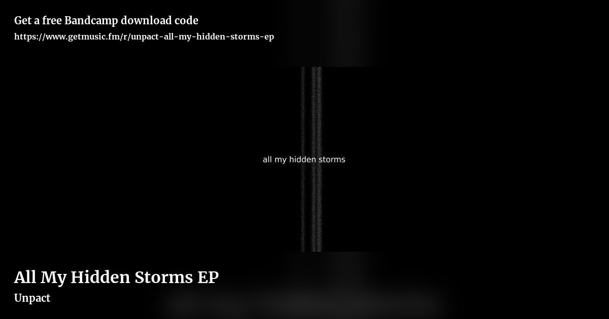 All My Hidden Storms EP by Unpact, landscape promo share image
