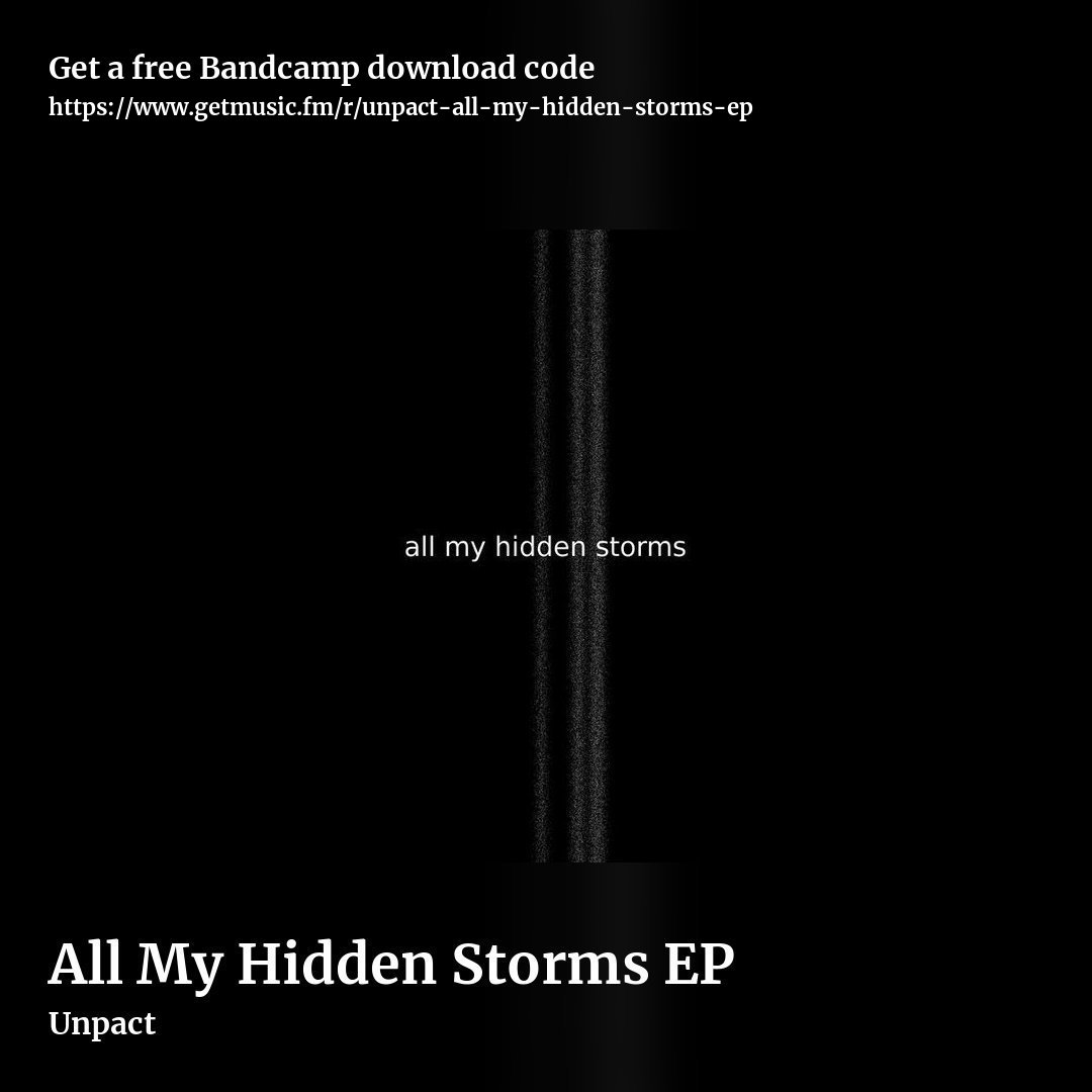 All My Hidden Storms EP by Unpact, square promo share image