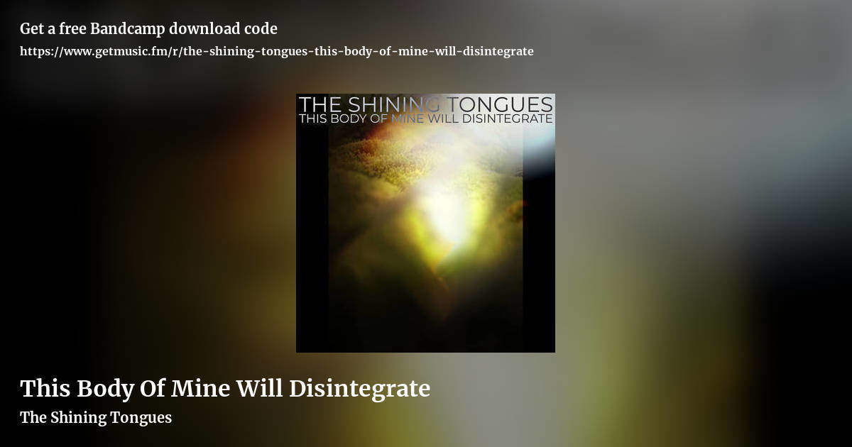 This Body Of Mine Will Disintegrate by The Shining Tongues, landscape promo share image