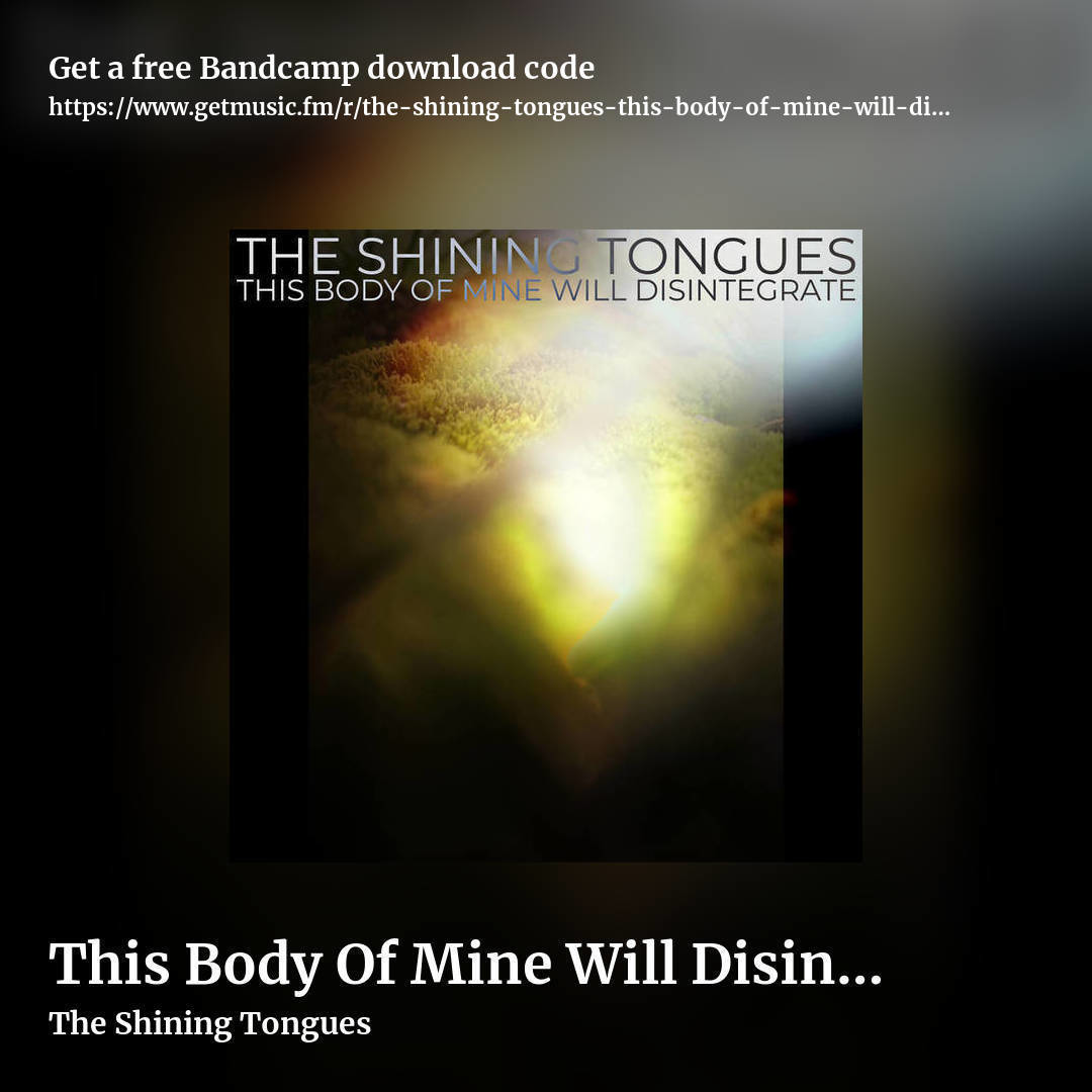 This Body Of Mine Will Disintegrate by The Shining Tongues, square promo share image