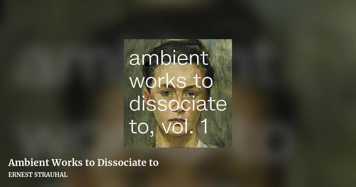 Ambient Works to Dissociate to by ERNEST STRAUHAL, landscape clean share image
