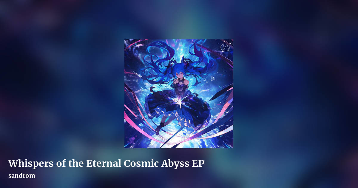 Whispers of the Eternal Cosmic Abyss EP by sandrom, landscape clean share image