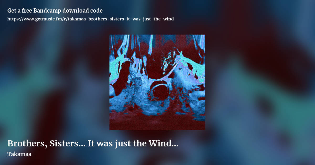 Brothers, Sisters... It was just the Wind... by Takamaa, landscape promo share image