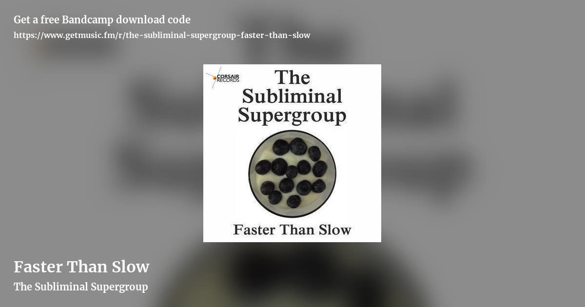 Faster Than Slow by The Subliminal Supergroup, landscape promo share image