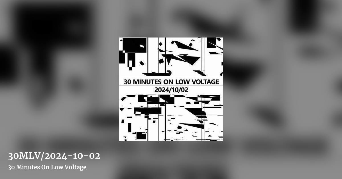 30MLV​/2024​-​10-02 by  30 Minutes On Low Voltage , landscape clean share image