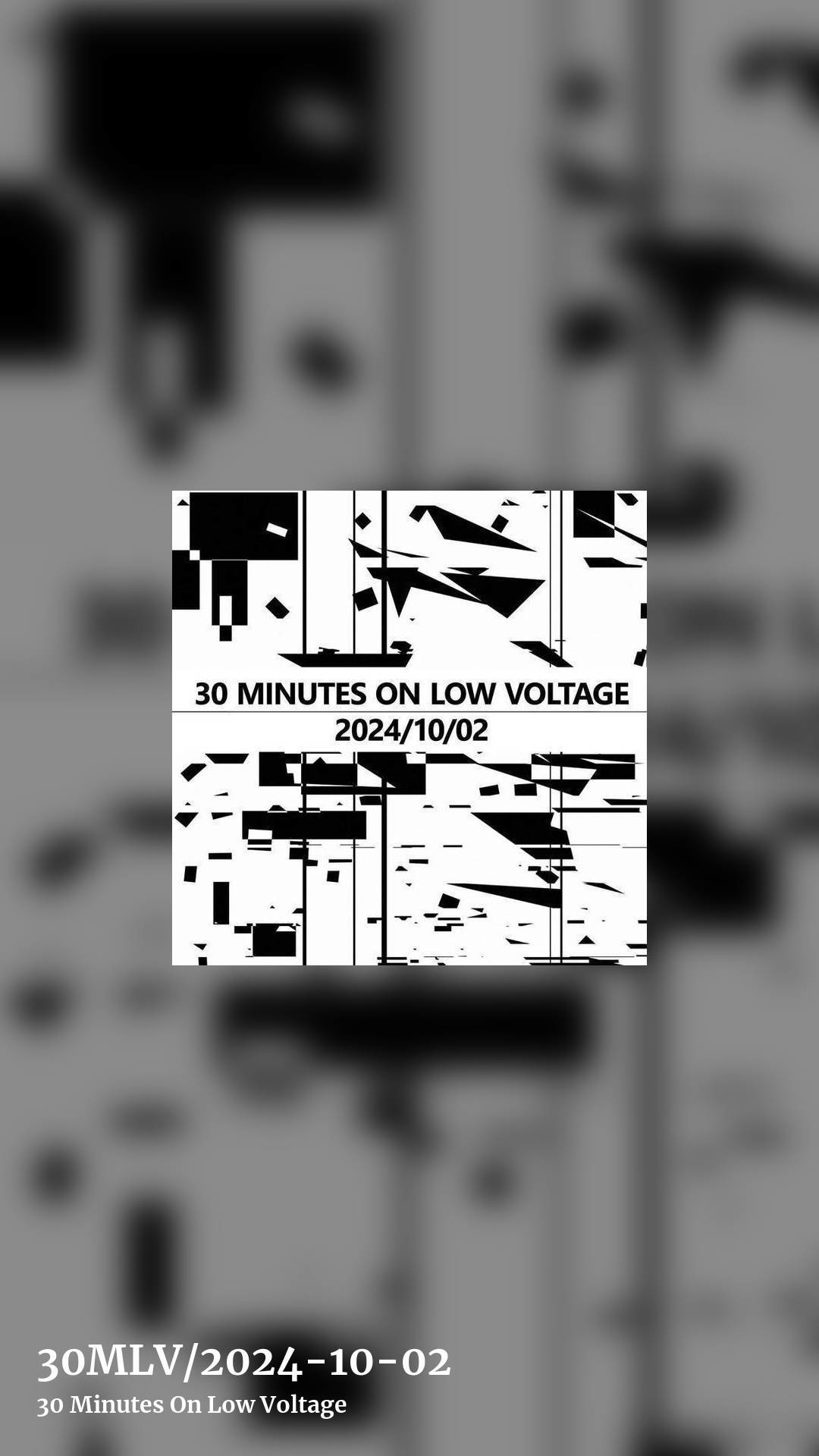 30MLV​/2024​-​10-02 by  30 Minutes On Low Voltage , story clean share image