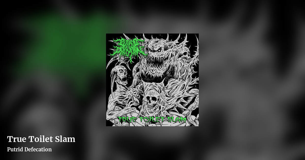 True Toilet Slam by Putrid Defecation, landscape clean share image
