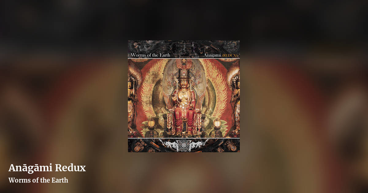 Anāgāmi Redux by Worms of the Earth, landscape clean share image