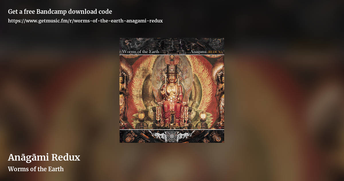 Anāgāmi Redux by Worms of the Earth, landscape promo share image