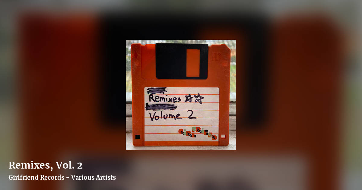 Remixes, Vol. 2 by Girlfriend Records - Various Artists, landscape clean share image