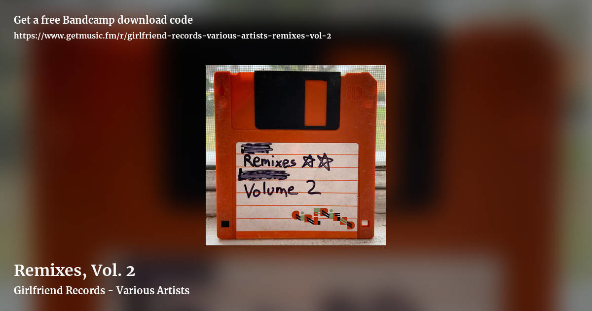 Remixes, Vol. 2 by Girlfriend Records - Various Artists, landscape promo share image