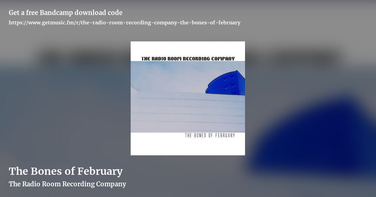 The Bones of February by The Radio Room Recording Company, landscape promo share image