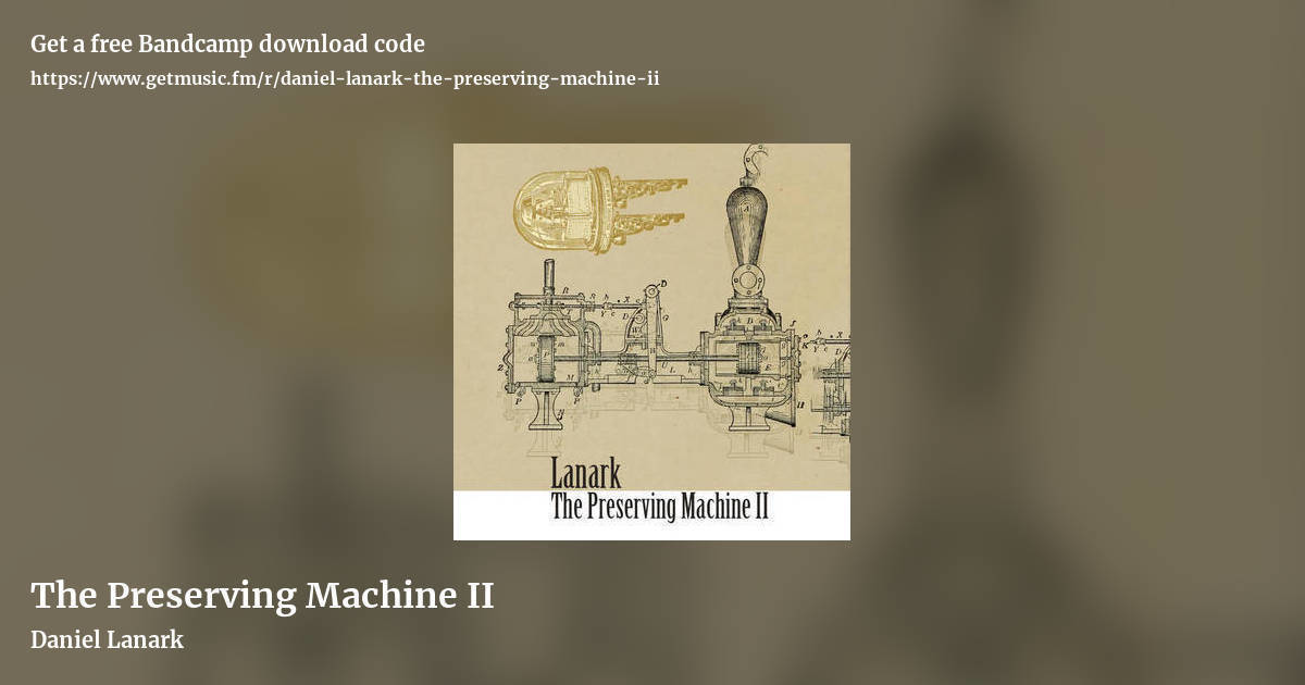 The Preserving Machine II by Daniel Lanark, landscape promo share image