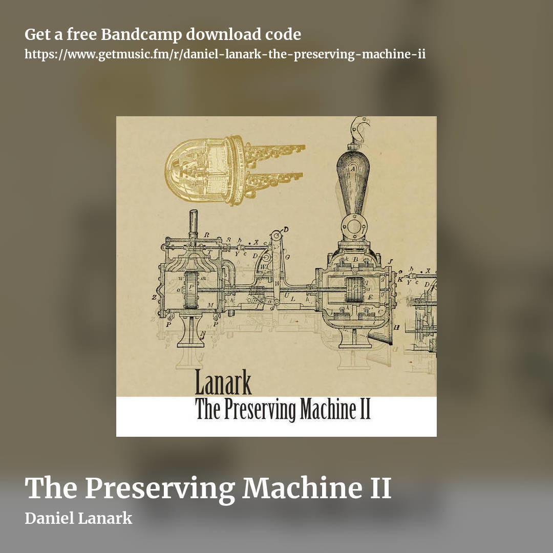 The Preserving Machine II by Daniel Lanark, square promo share image