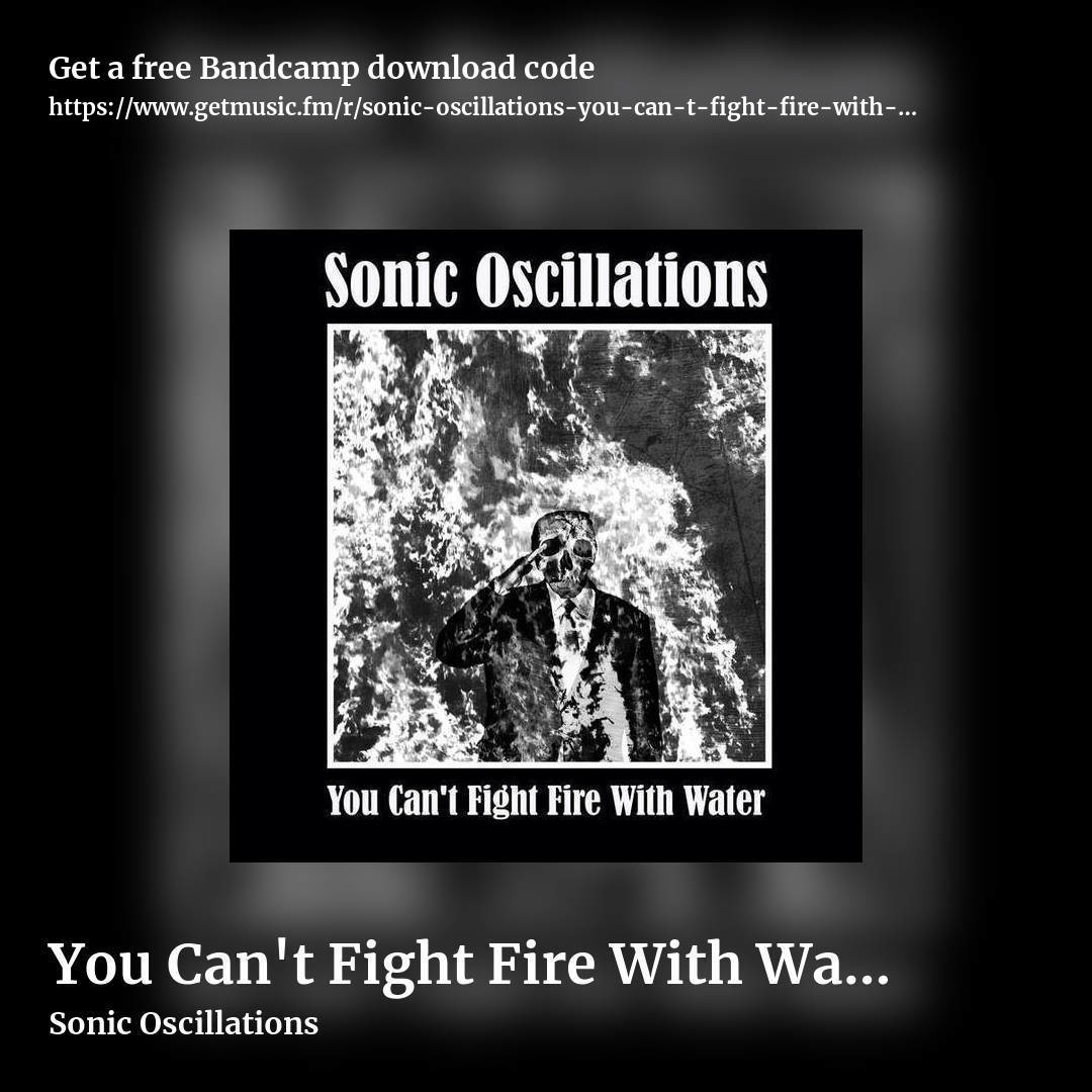 You Can't Fight Fire With Water by Sonic Oscillations, square promo share image