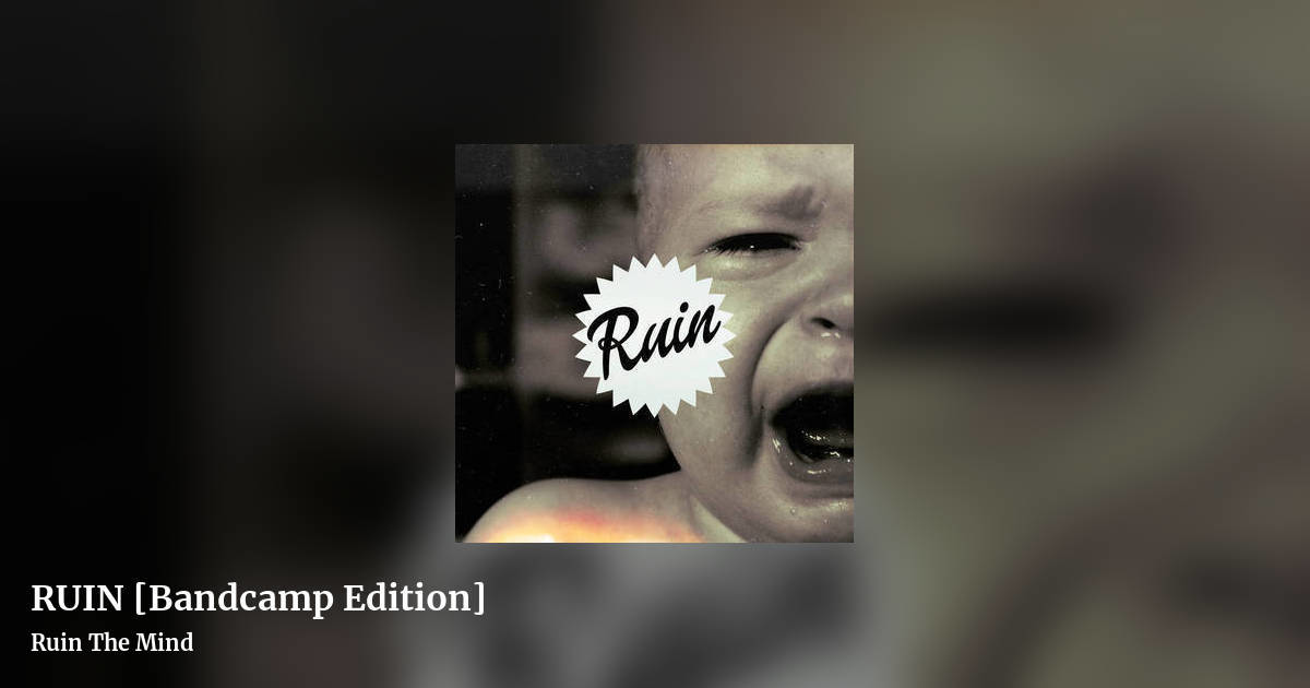 RUIN [Bandcamp Edition] by Ruin The Mind, landscape clean share image