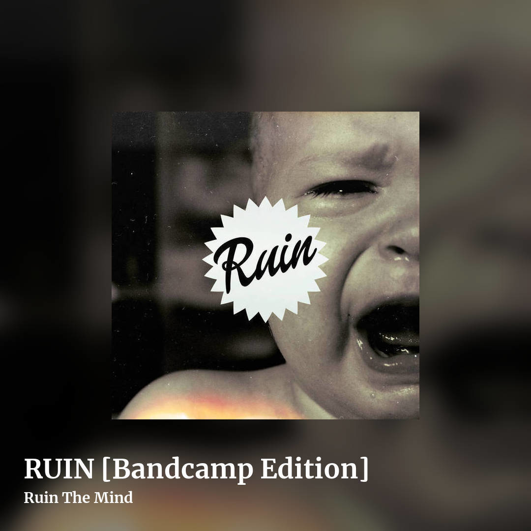 RUIN [Bandcamp Edition] by Ruin The Mind, square clean share image
