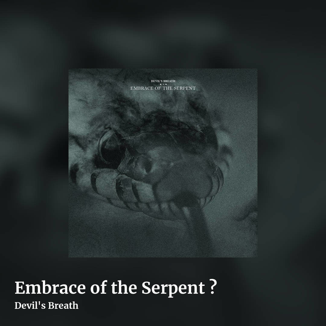 Embrace of the Serpent ‎ by Devil's Breath, square clean share image