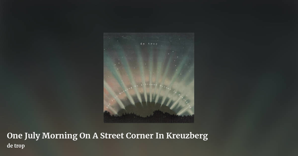 One July Morning On A Street Corner In Kreuzberg by de trop, landscape clean share image