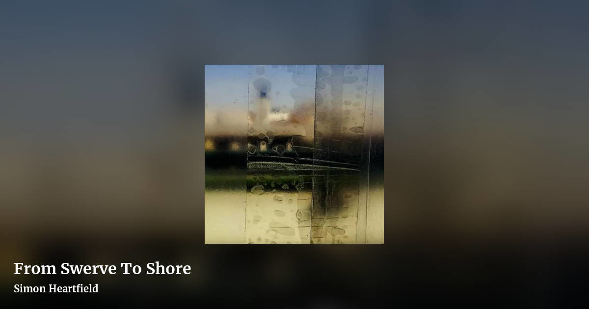 From Swerve To Shore by Simon Heartfield, landscape clean share image