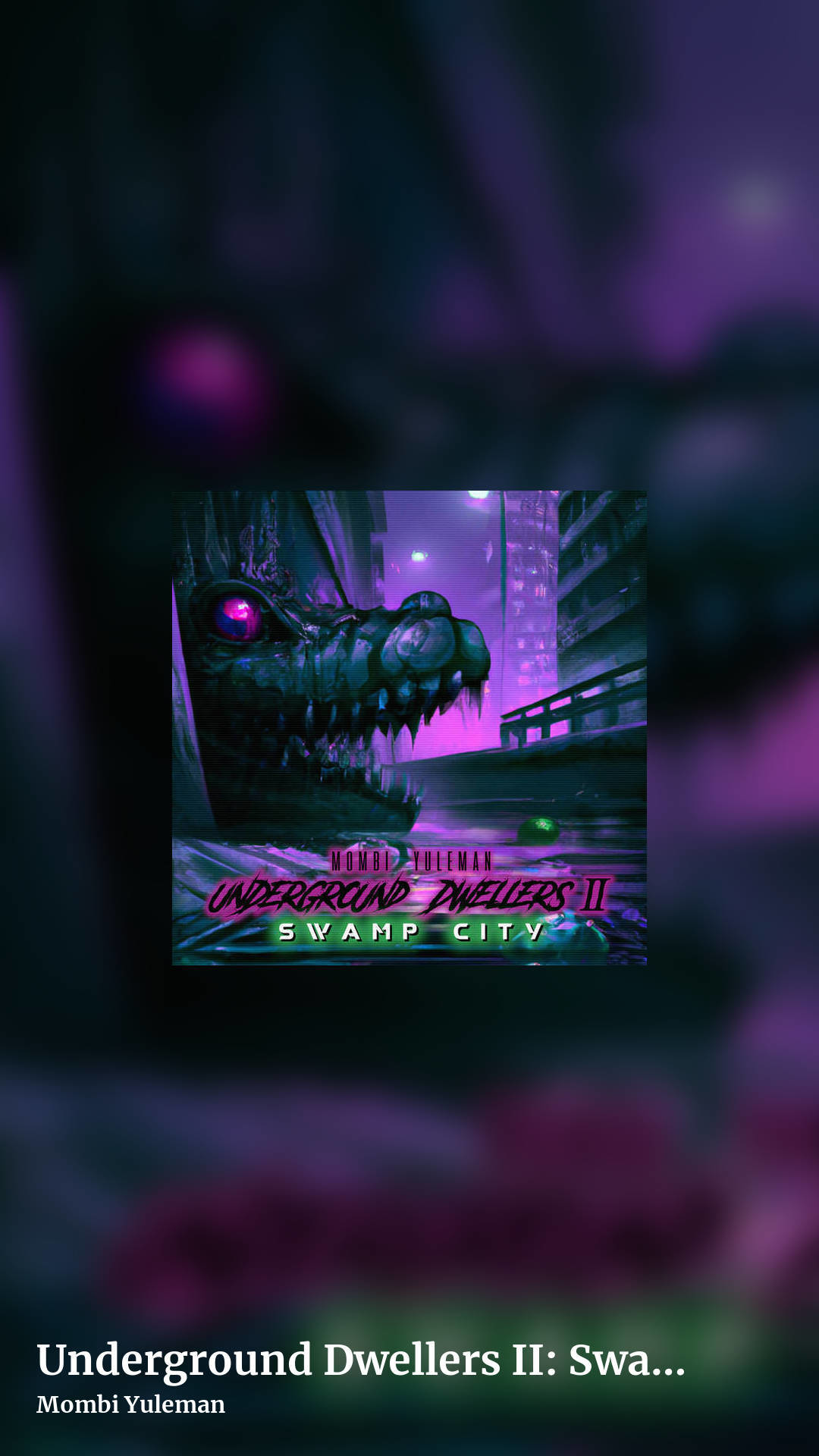 Underground Dwellers II: Swamp City            (Psytrance/Synthwave 100-117bpm ) by Mombi Yuleman, story clean share image