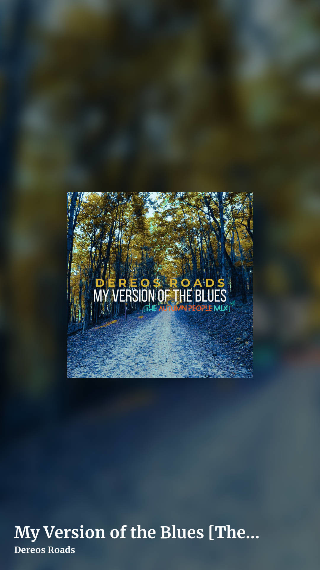 My Version of the Blues [The Autumn People Mix] by Dereos Roads, story clean share image