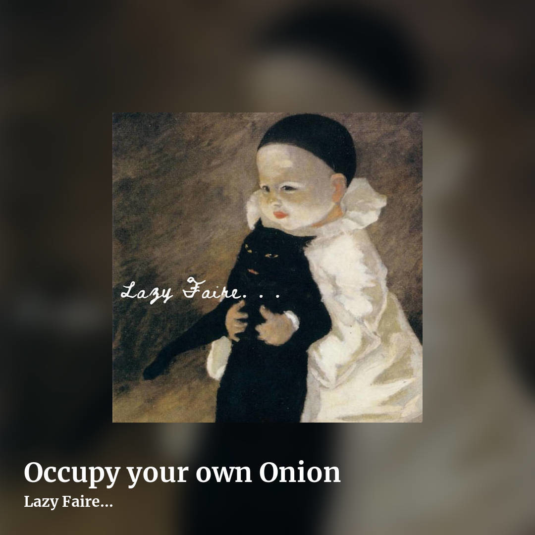 Occupy your own Onion by Lazy Faire..., square clean share image