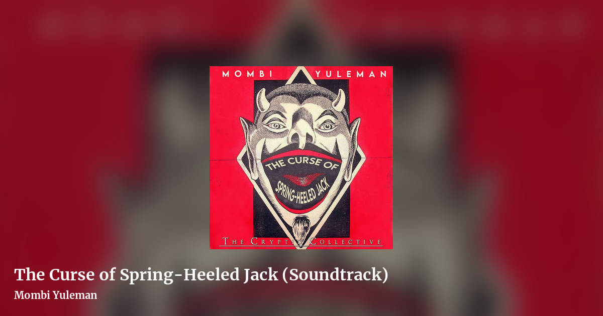 The Curse of Spring-Heeled Jack (Soundtrack) by Mombi Yuleman, landscape clean share image