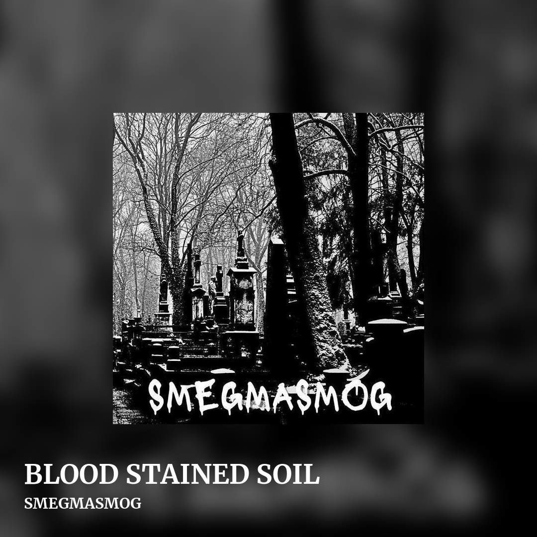 BLOOD STAINED SOIL by SMEGMASMOG, square clean share image