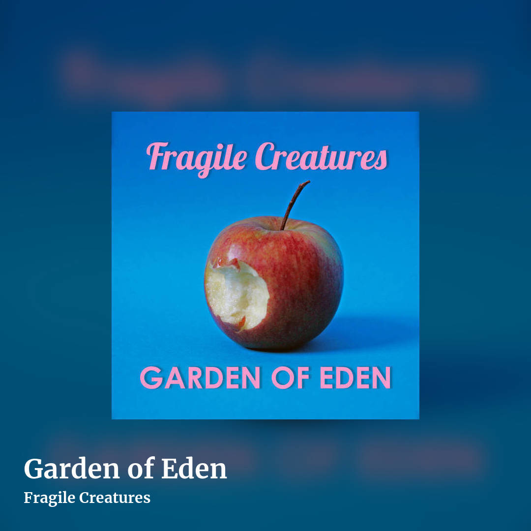 Garden of Eden by Fragile Creatures , square clean share image