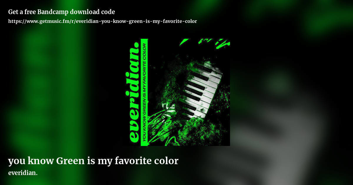 you know Green is my favorite color by everidian., landscape promo share image