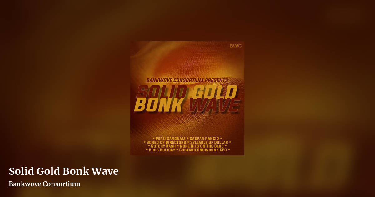 Solid Gold Bonk Wave by Bankwove Consortium, landscape clean share image