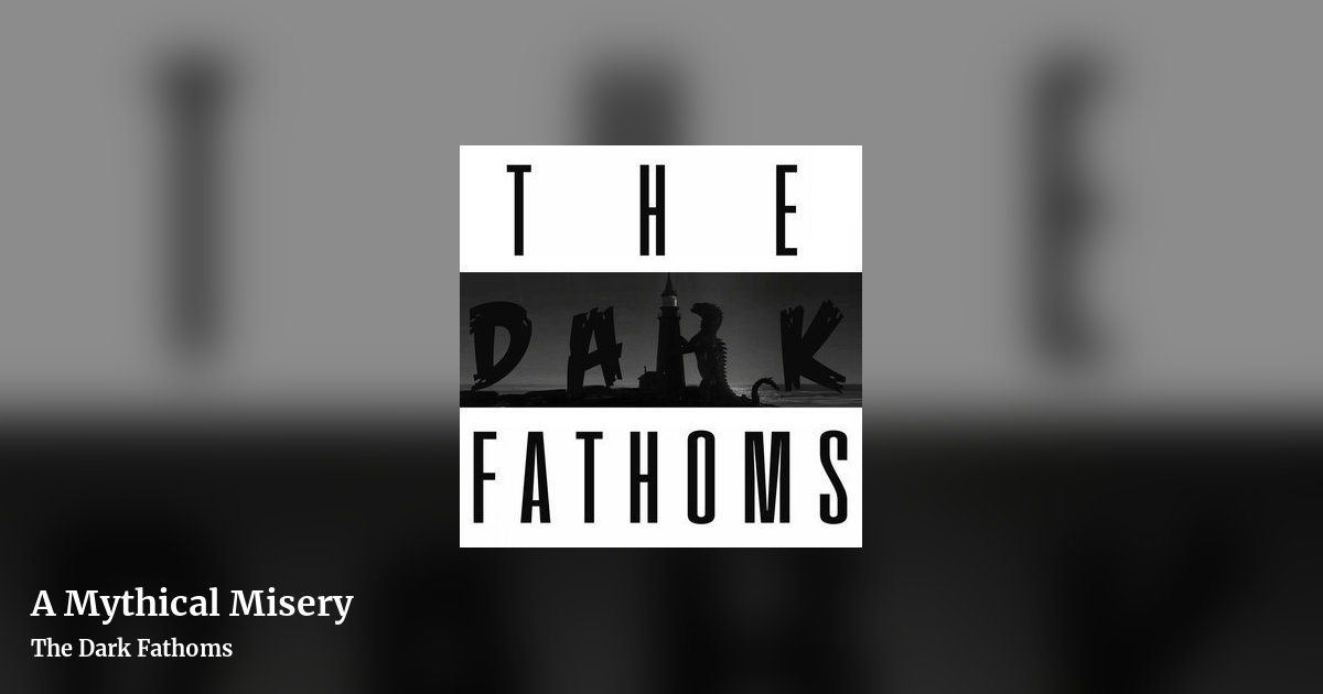 A Mythical Misery by The Dark Fathoms, landscape clean share image