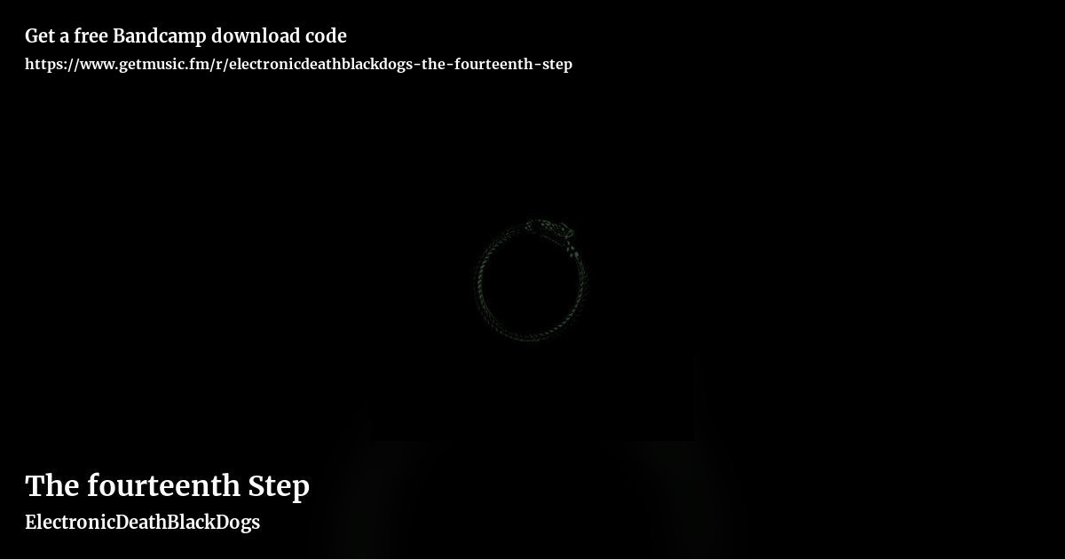 The fourteenth Step by ElectronicDeathBlackDogs, landscape promo share image